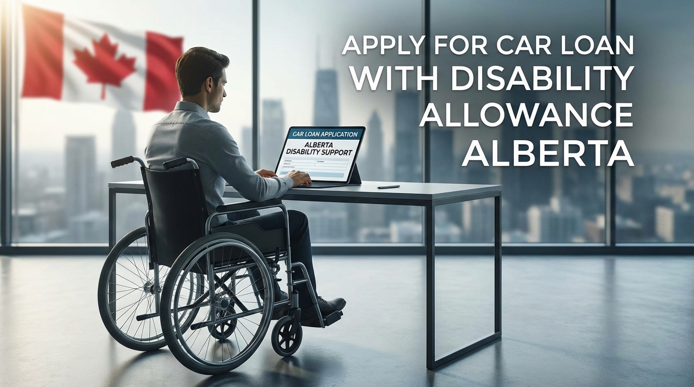 Approval Secrets: Financing a Vehicle on AISH or Disability in Alberta